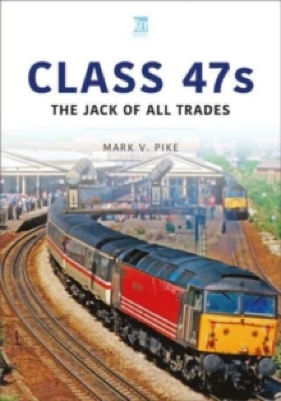 Image of Class 47s : The Jack of All Trades Paperback / softback