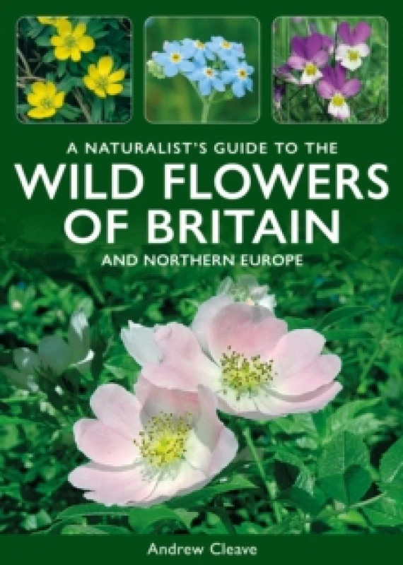 Image of A Naturalist's Guide to the Wild Flowers of Britain and Northern Europe Paperback / softback