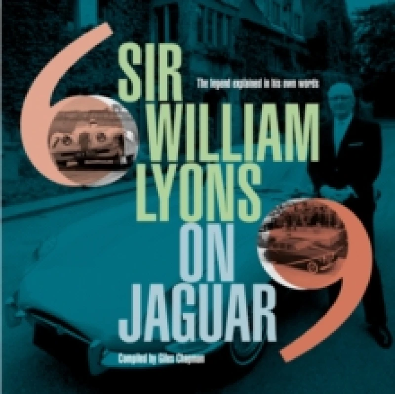 Image of Sir William Lyons On Jaguar : The Legend Explained In His Own Words Hardback