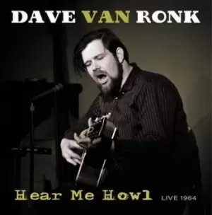 Image of Hear Me Howl Live 1964 by Dave Van Ronk Vinyl Album
