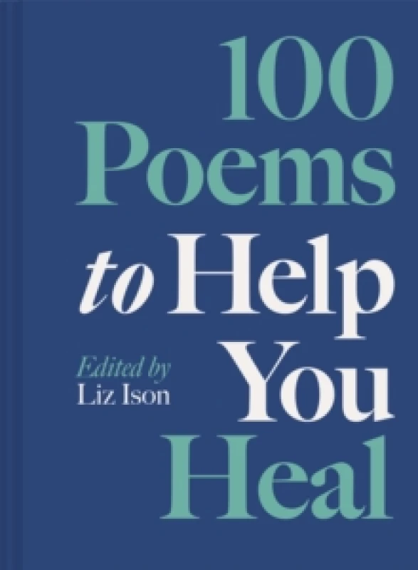 Image of 100 Poems to Help You Heal : Volume 3 Hardback