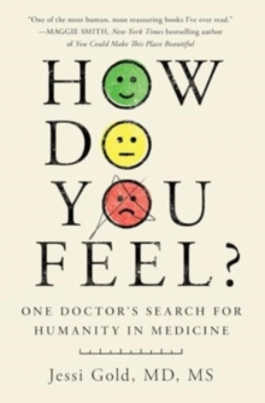 Image of How Do You Feel? One Doctor's Search for Humanity in Medicine Hardback