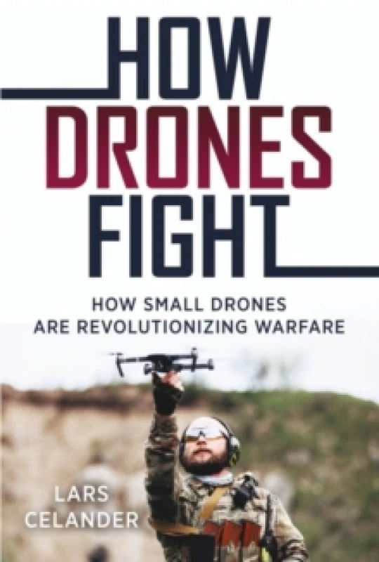 Image of How Drones Fight : How Small Drones are Revolutionizing Warfare Paperback / softback