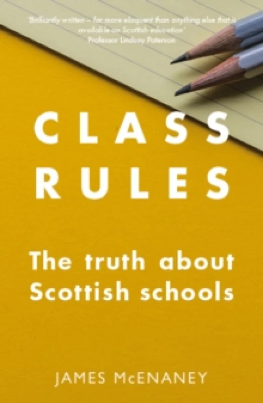 Image of Class Rules : the Truth about Scottish Schools Paperback / softback