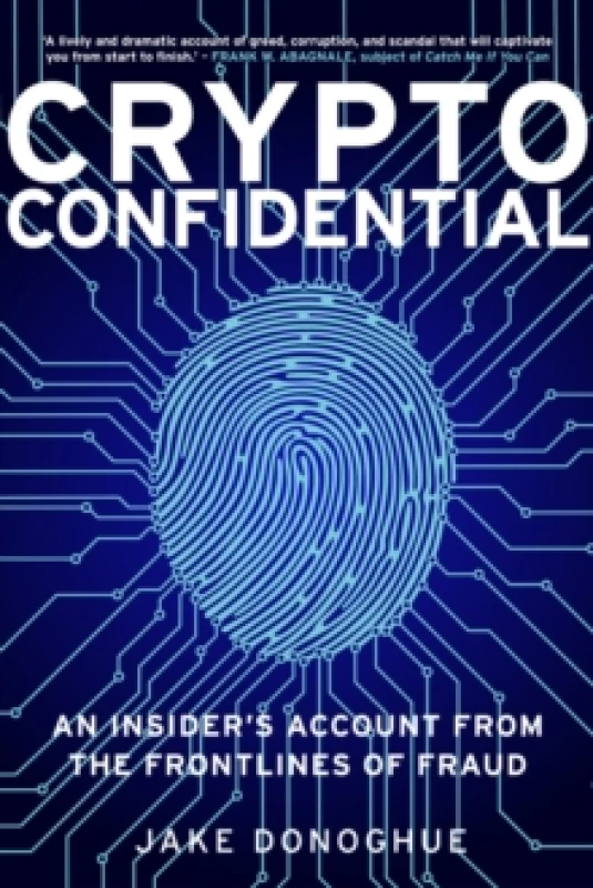 Image of Crypto Confidential : An Insider's Account from the Frontlines of Fraud Hardback