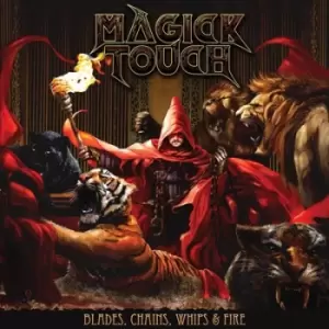 Image of Blades Chains Whips & Fire by Magick Touch CD Album