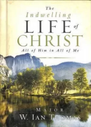 Image of The indwelling life of Christ by W. Ian Thomas