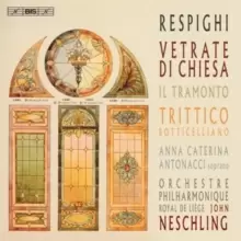 Image of Respighi: Vetrate Di Chiesa/Il Tramonto/Trittico Botticelliano