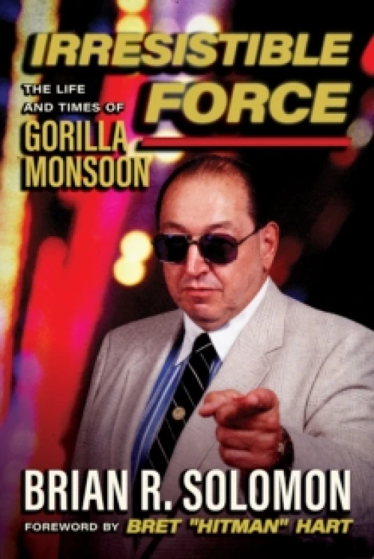 Image of Irresistible Force : The Life and Times of Gorilla Monsoon Paperback / softback