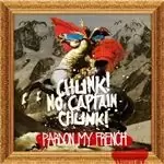 Image of Chunk! No, Captain Chunk! - Pardon My French (Music CD)