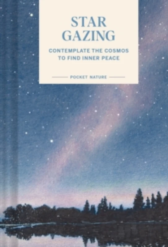 Image of Pocket Nature Series: Stargazing : Contemplate the Cosmos to Find Inner Peace Hardback