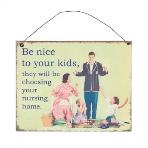 Image of Be Nice To You Kid Metal Sign