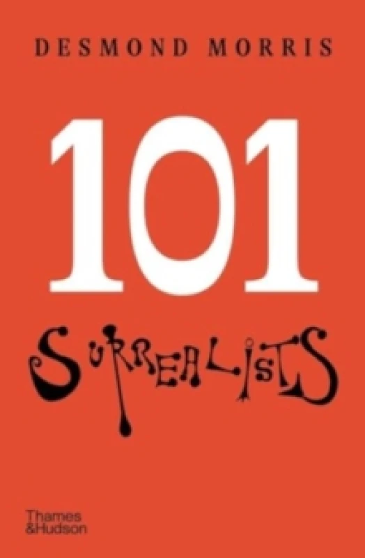 Image of 101 Surrealists. Hardback. By Desmond Morris Books