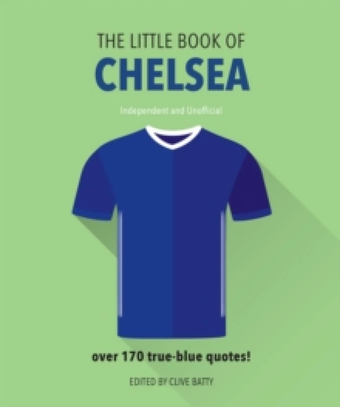 Image of The Little Book of Chelsea : Bursting with over 170 true-blue quotes Hardback