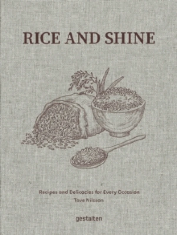 Image of Rice and Shine : Recipes and Delicacies for Every Occasion Hardback