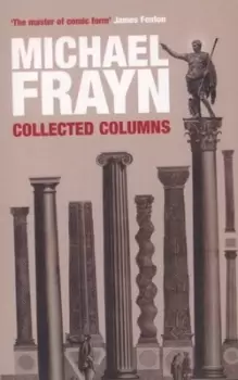 Image of Collected columns by Michael Frayn
