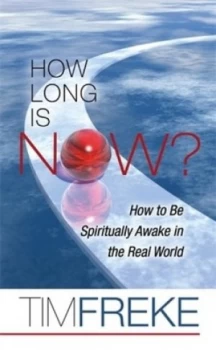 Image of How Long Is Now by Timothy Freke Paperback