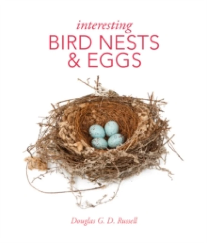 Image of Interesting Bird Nests & Eggs. Hardback. By Douglas G D Russell, England Natural History Museum London Books