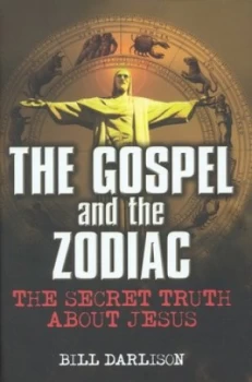 Image of The Gospel and the Zodiac by Bill Darlison Hardback