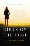 Image of girls on the edge why so many girls are anxious wired and obsessed and what