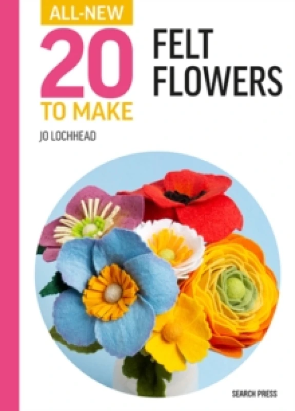 Image of All-New Twenty to Make: Felt Flowers Hardback