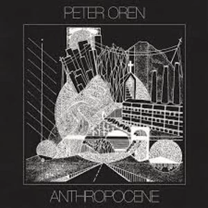 Image of Peter Oren - Anthropocene Vinyl