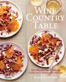 Image of Wine Country Table : Recipes Celebrating California's Sustainable Harvest