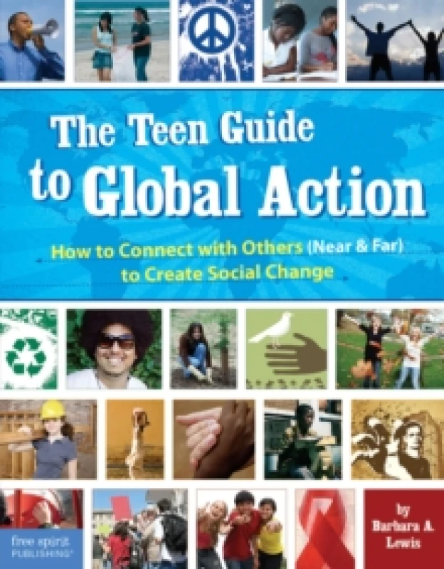 Image of The Teen Guide to Global Action : How to Connect with Others (Near and Far) to Create Social Change Paperback / softback