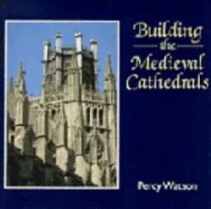 Image of building the medieval cathedrals