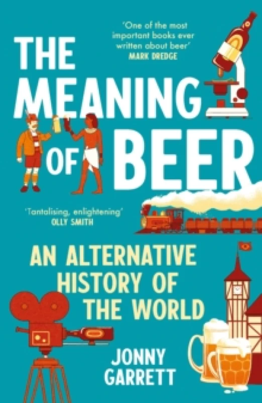 Image of The Meaning of Beer : An Alternative History of the World Paperback / softback