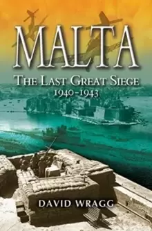 Image of Malta: The Last Great Siege 1940-194.
