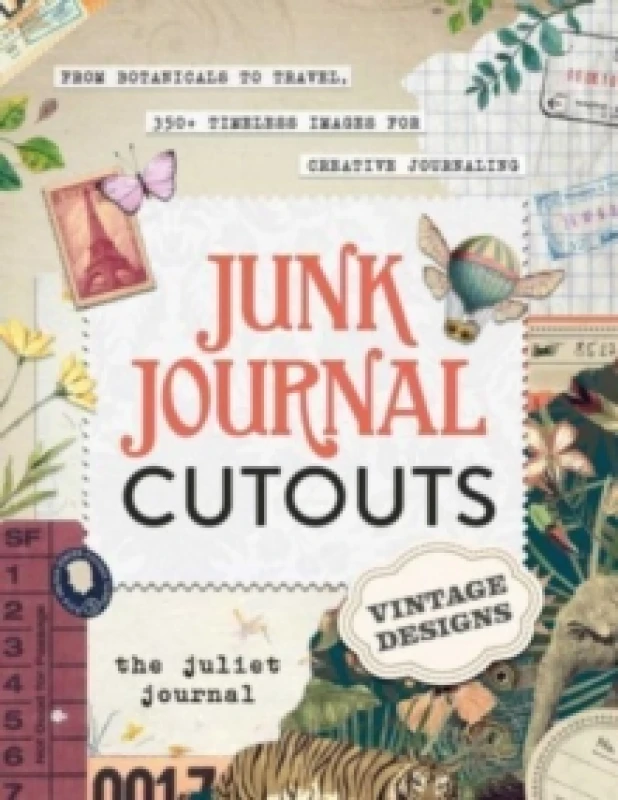 Image of Junk Journal Cutouts: Vintage Designs : From Botanicals to Travel, 350+ Timeless Images for Creative Journaling Paperback / softback