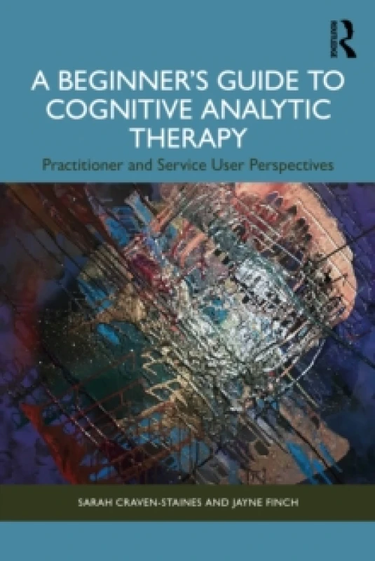 Image of A Beginners Guide to Cognitive Analytic Therapy : Practitioner and Service User Perspectives Paperback / softback