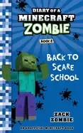 Image of diary of a minecraft zombie book 8 back to scare school