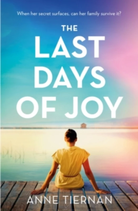 Image of The Last Days of Joy: The bestselling novel of a simmering family secret Paperback / softback