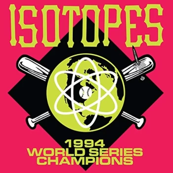 Image of Isotopes - 1994 World Series Champions CD