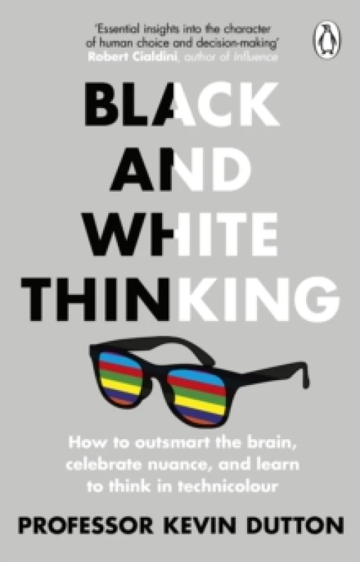 Image of Black and White Thinking. Paperback. By Kevin Dutton Books
