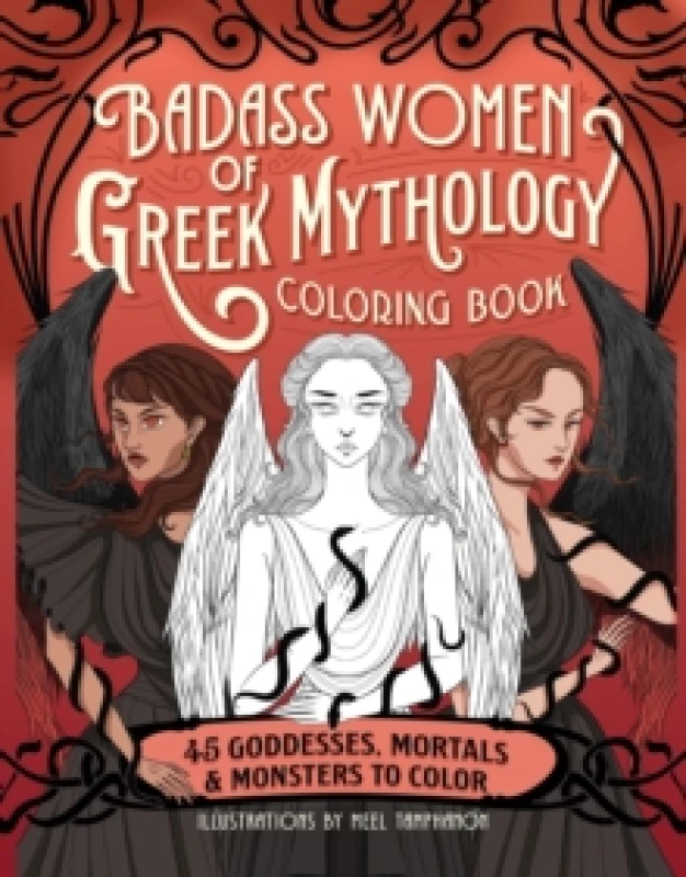 Image of Badass Women of Greek Mythology Coloring Book : 45 Goddesses, Mortals, and Monsters to Colour Paperback / softback