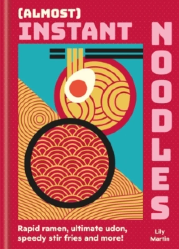 Image of (Almost) Instant Noodles. Hardback. By Lily Martin Books