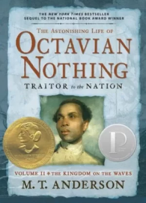 Image of The Astonishing Life of Octavian Nothing Traitor to the Nation Volume II by M.T. Anderson