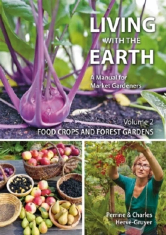 Image of Living with the Earth: Volume 2 : Food Crops and Forest Gardens 2 Paperback / softback