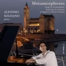 Image of Metamorphoses: Songs By Rachmaninov/Nocturnes By Debussy: Arranged By Alfonso Soldano