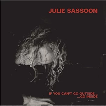 Image of Julie Sassoon - If You Can't Go Outside... Go Inside CD