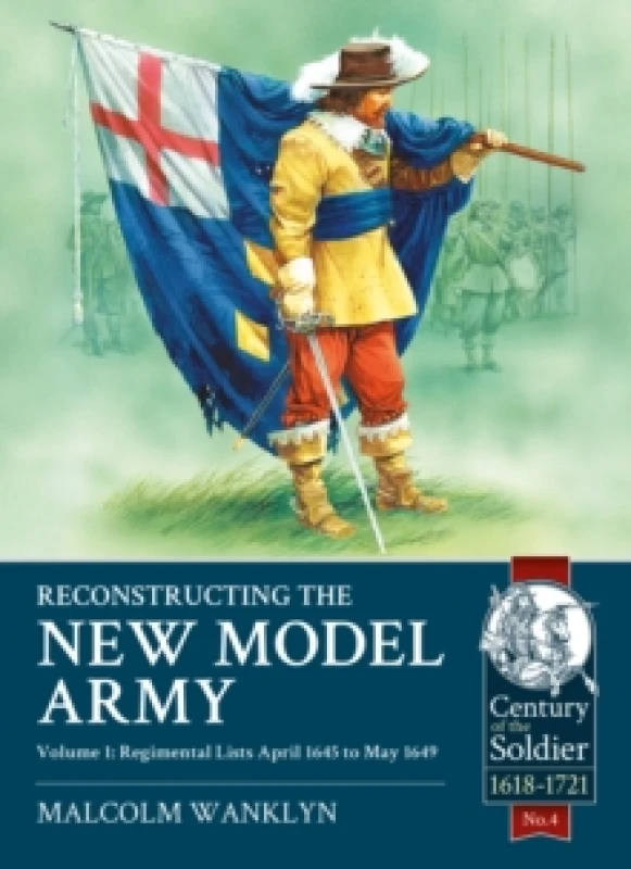 Image of Reconstructing the New Model Army : Volume 1 - Regimental Lists, April 1645 to May 1649 Paperback / softback