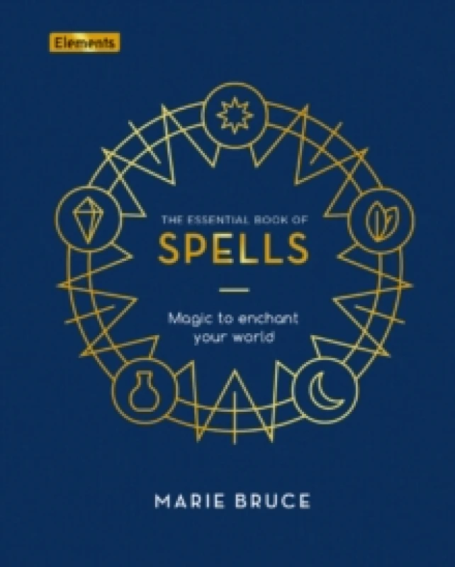 Image of The Essential Book of Spells : Magic to Enchant Your World Hardback