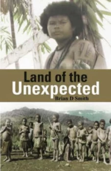 Image of Land of the Unexpected by Brian D Smith Paperback