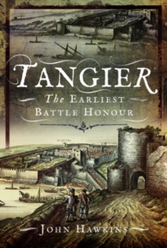 Image of Tangier : The Earliest Battle Honour Hardback