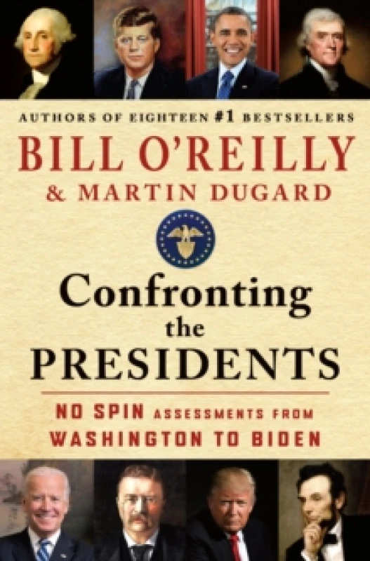 Image of Confronting the Presidents : No Spin Assessments from Washington to Biden Hardback