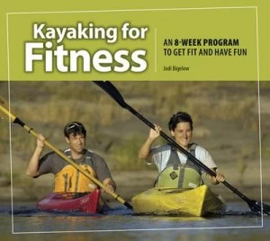Image of Kayaking for Fitness by Jodi Bigelow Paperback