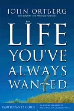 Image of life youve always wanted participants guide six sessions on spiritual disci